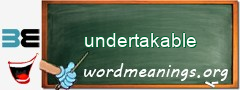 WordMeaning blackboard for undertakable